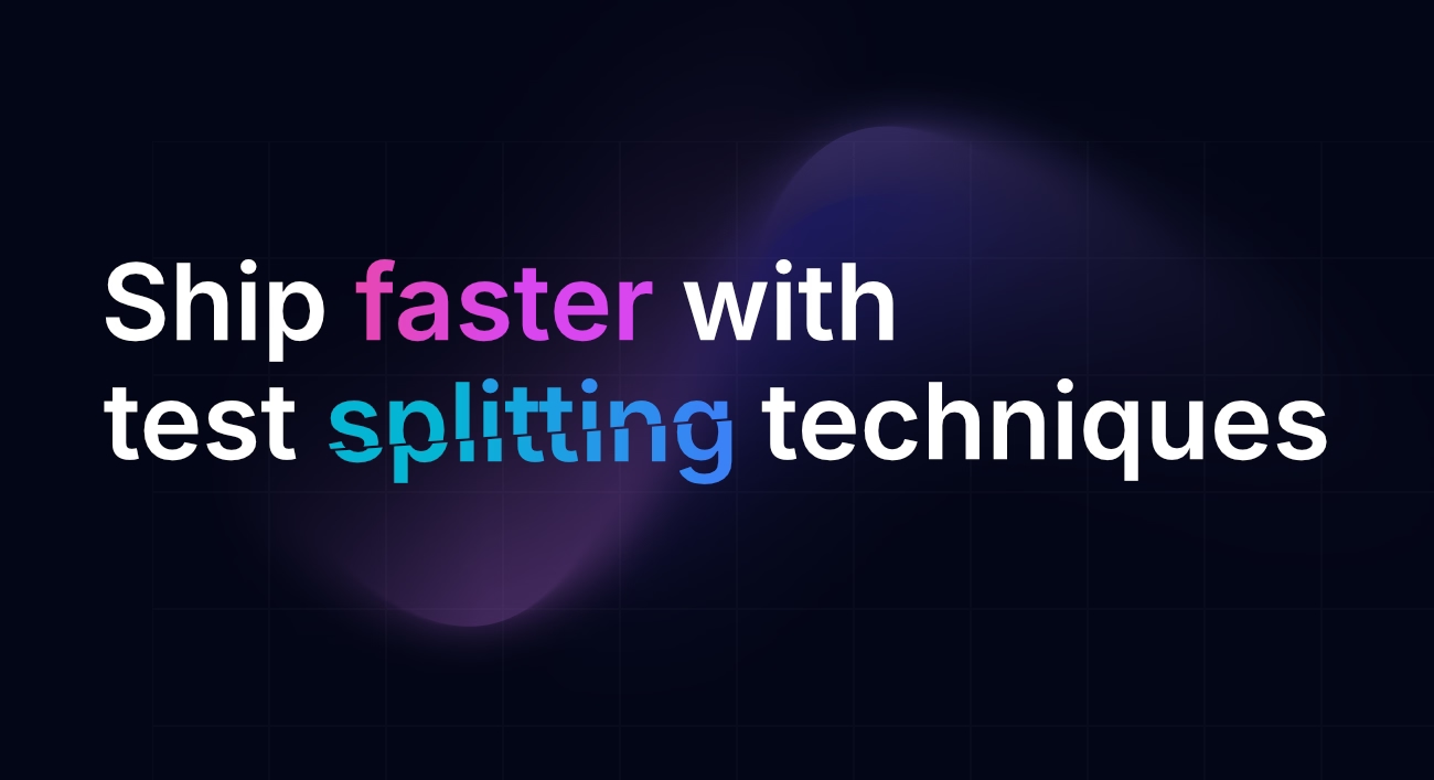 3 Test Splitting Techniques that Cut E2E Times up to 90%